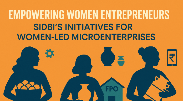 Empowering Women Entrepreneurs: SIDBI’s Initiatives for Women‑Led Microenterprises SIDBI initiatives for women