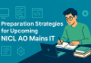 Preparation Strategies for Upcoming NICL AO Mains IT: A Detailed Guide NICL AO IT Mains