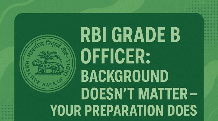 RBI Grade B Officer: Background Doesn’t Matter — Your Preparation Does   RBI Grade B Officers
