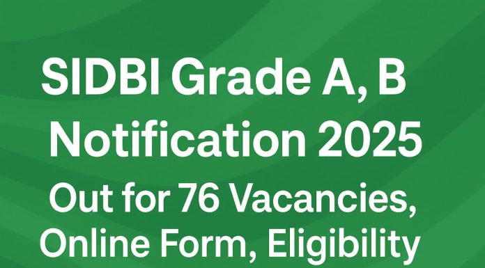 SIDBI Grade A, B Notification 2025 Out for 76 Vacancies, Online Form, Eligibility  SIDBI Grade A, B Notification 2025