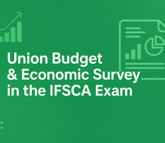 Union Budget & Economic Survey in the IFSCA Exam: Why They Count More Than You Think