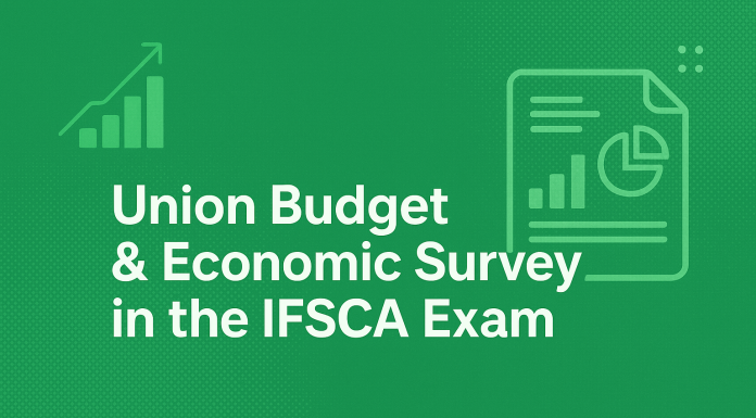 Union Budget & Economic Survey in the IFSCA Exam: Why They Count More Than You Think Union Budget & Economic Survey in the IFSCA Exam: Why They Count More Than You Think