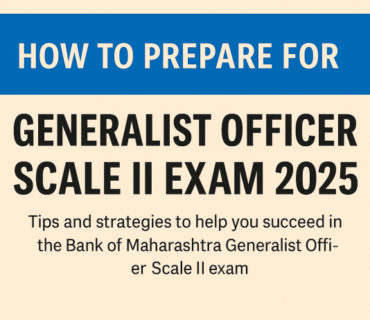 Preparing for the Bank of Maharashtra Generalist Officer Scale II Exam 2025 – A Practical Approach