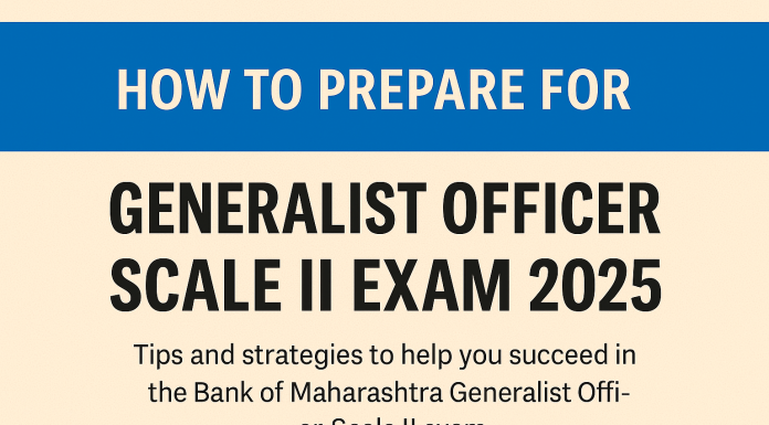 Preparing for the Bank of Maharashtra Generalist Officer Scale II Exam 2025 – A Practical Approach Preparing for the Bank of Maharashtra Generalist Officer Scale II Exam 2025 – A Practical Approach