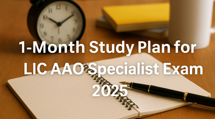 1-Month Study Plan for LIC AAO Specialist Exam 2025 1-Month Study Plan for LIC AAO Specialist Exam 2025
