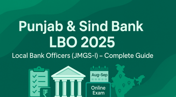 Punjab & Sind Bank Lateral Recruitment 2025 (Local Bank Officers – JMGS-I) Complete guide to Punjab & Sind Bank LBO 2025: eligibility, vacancies, exam pattern, fees, important dates, apply online steps, documents, and language rules.
