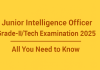 Junior Intelligence Officer Grade-II/Tech Exam 2025 – Everything You Should Know