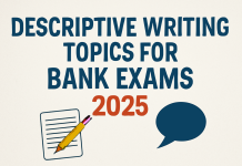 Descriptive Writing Topics for Bank Exams 2025: A Step-by-Step Guide for Aspirants Descriptive Writing Topics for Bank Exams 2025: A Step-by-Step Guide for Aspirants