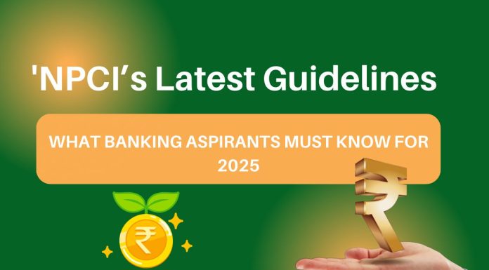 NPCI’s Latest Guidelines: What Banking Aspirants Must Know for 2025 NPCI's Latest Guidelines