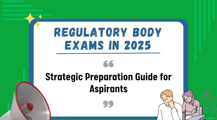 Regulatory Body Exams in 2025: Strategic Preparation Guide for Aspirants Regulatory Body Exams in 2025