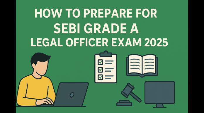 How to Prepare for SEBI Grade A Legal Officer Exam 2025 SEBI Grade A Legal
